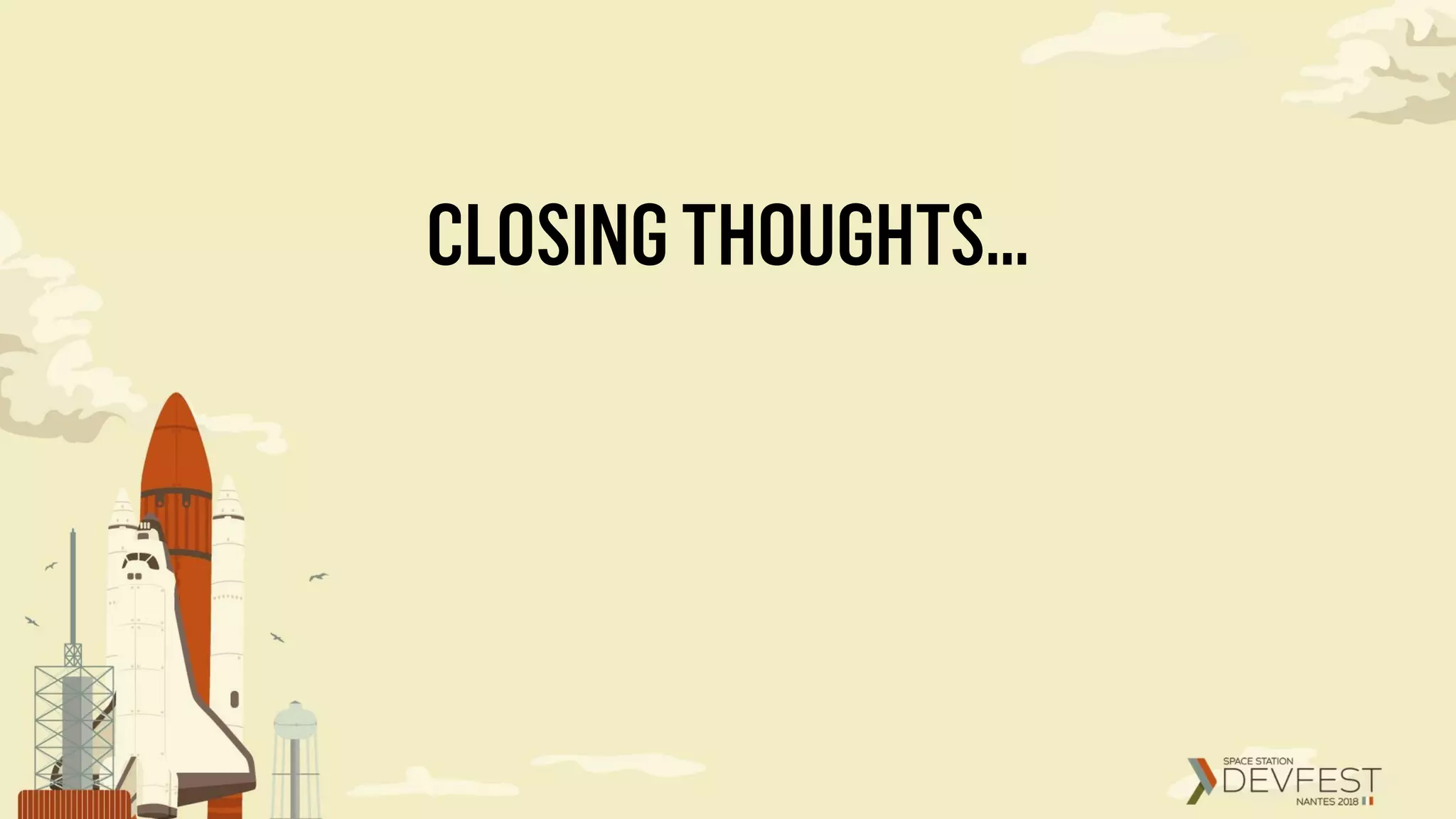 CLOSINGTHOUGHTS…
 