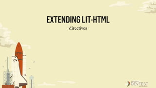 EXTENDINGLIT-HTML
directives
 