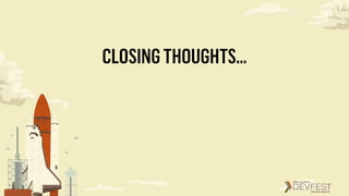 CLOSINGTHOUGHTS…
 