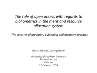 Gustaf Nelhans, visiting fellow
University of Southern Denmark
Farewell lecture
Odense
22 October, 2018
 