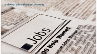 and what advertisements you see.
https://www.flickr.com/photos/44313045@N08/6290270129
 