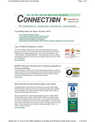 Visit: ComplianceSigns.com | Connection Blog | Subscription Page | View in Your Browser
Top Safety News for Dave, October 2018
• Top 10 OSHA Violations of 2018
• How to Reduce Concrete Drilling Health Hazards
• Excavation and Trenching Emphasis Program
• OSHA Fines Top $7 Million in 3rd Quarter
• What's New at ComplianceSigns: Wind Turbines, Deliveries, Marijuana, Security and more
Top 10 OSHA Violations of 2018
The top 10 OSHA violations of the year (through September 30) were
announced on Oct. 23. The lone newcomer on this year's list is Personal
Protective and Lifesaving Equipment – Eye and Face Protection, with
1,536 violations. It bumped Electrical – Wiring Methods off the list. OSHA
encourages employers to use the list as a guide of what to look for in their
own workplaces.
See the full list.
NIOSH: Research Shows How to Reduce Hazards of
Concrete Drilling
Concrete drilling is often dusty, loud and physically exhausting. It also can
expose workers to lung-damaging silica dust as well as hand vibration and
noise levels well above recommended limits. Now, two NIOSH-funded
studies have identified ways to reduce these hazards.
Learn more.
New Portrait-Format Custom Signs and Labels
ComplianceSigns customers love our easy-to-use custom sign design
tools that let you create just the sign you need with custom text, symbols,
arrows, background and text colors. But they've always been limited to
horizontal format signs. Not anymore!
We just upgraded our custom sign generators to let you create vertical
(portrait) signs just as easily. Choose OSHA, ANSI or no-header styles
with text and symbols, arrows or text only. You can preview your sign as
you make it, spell check your text, send the sign image in an email or save
it as a draft to order later. And when your sign is just right, you can choose
from four sign materials and six sizes to meet your needs. Order 1 or
1,000 - it's fast and easy.
Try them today.
Page 1 of 4Top Workplace Safety News for October
11/6/2018mhtml:file://C:UsersUser.I1002AppDataLocalMicrosoftWindowsINetCacheContent....
 