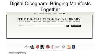 Digital Cicognara: Bringing Manifests
Together
https://cicognara.org
 
