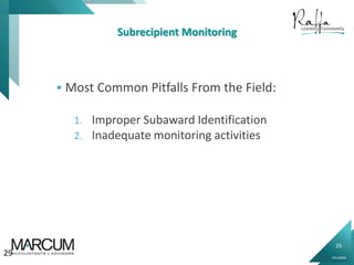 29
0914000N
Subrecipient Monitoring
 Most Common Pitfalls From the Field:
1. Improper Subaward Identification
2. Inadequate monitoring activities
29
 