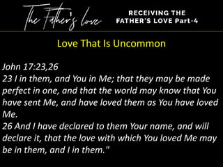 Part 4 : The Father’s Love : Receiving the Father’s Love | PPTX