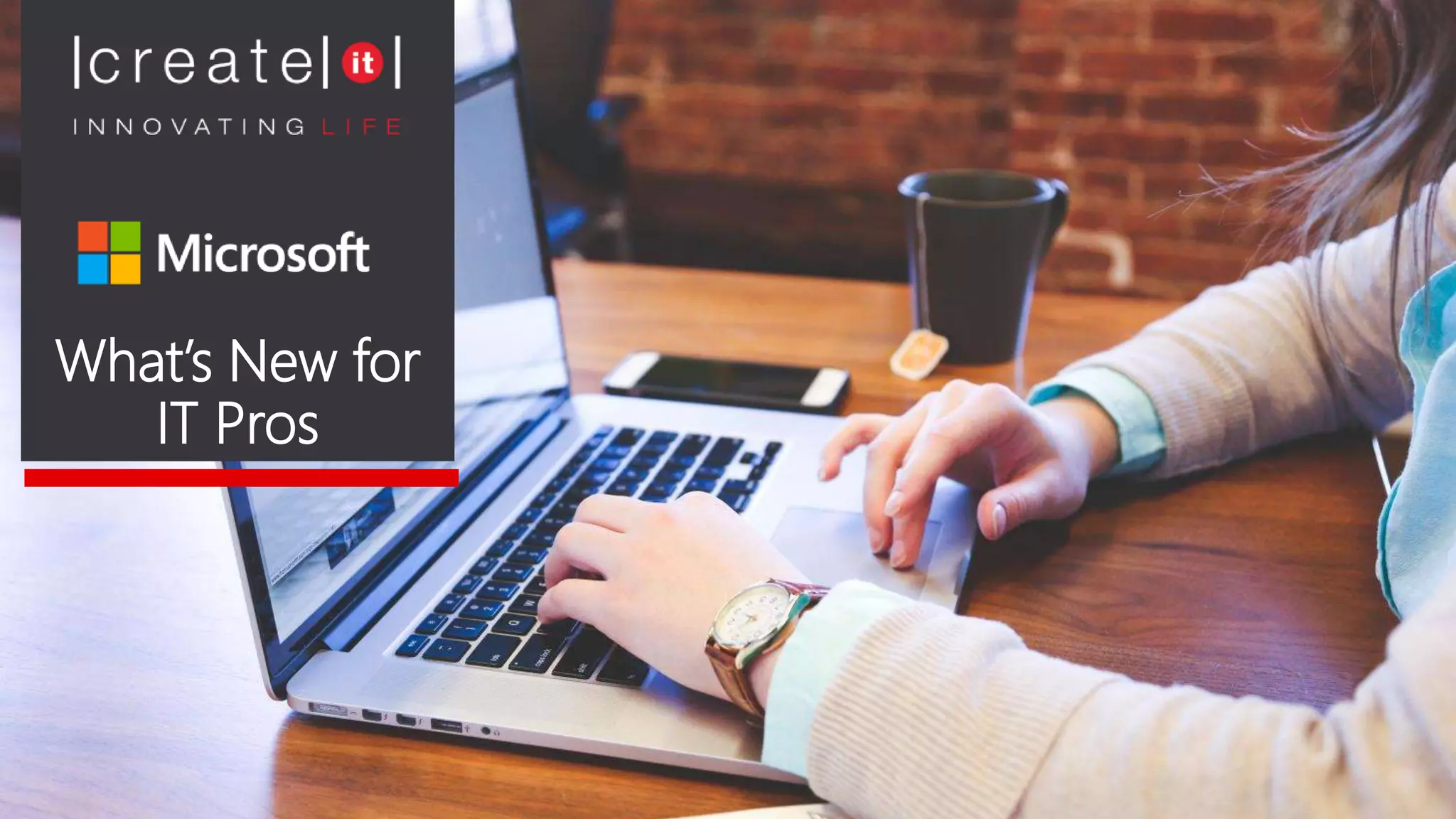 What’s New for
IT Pros
 