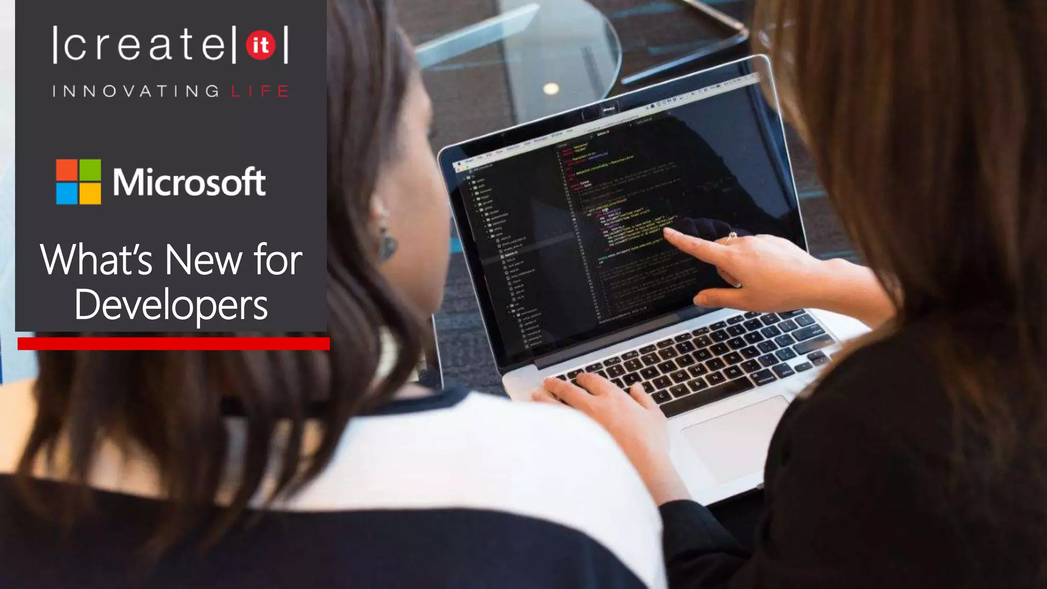 What’s New for
Developers
 