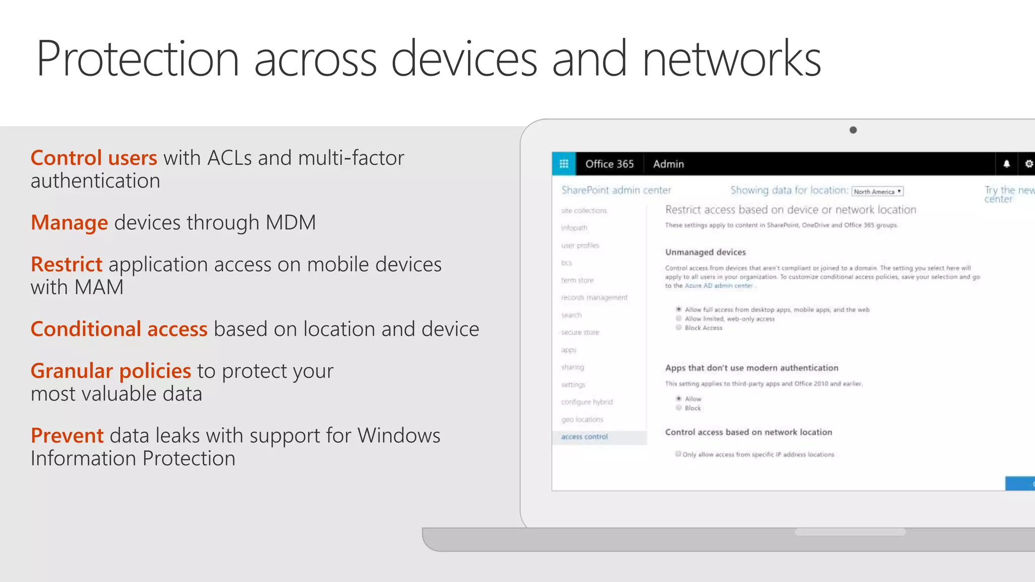 Control users
Manage
Restrict
Conditional access
Granular policies
Prevent
 