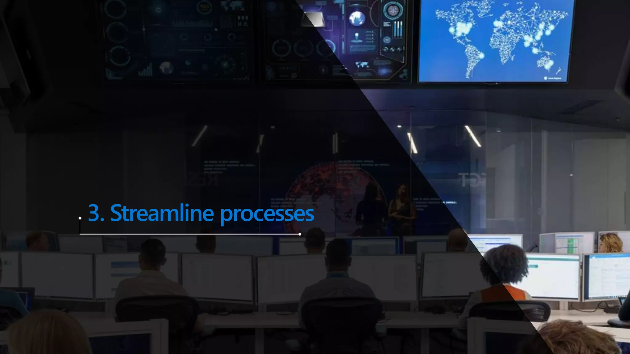 3. Streamline processes
 