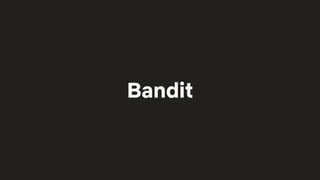Not that kind
of Bandit
 