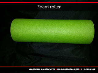 Foam roller
 