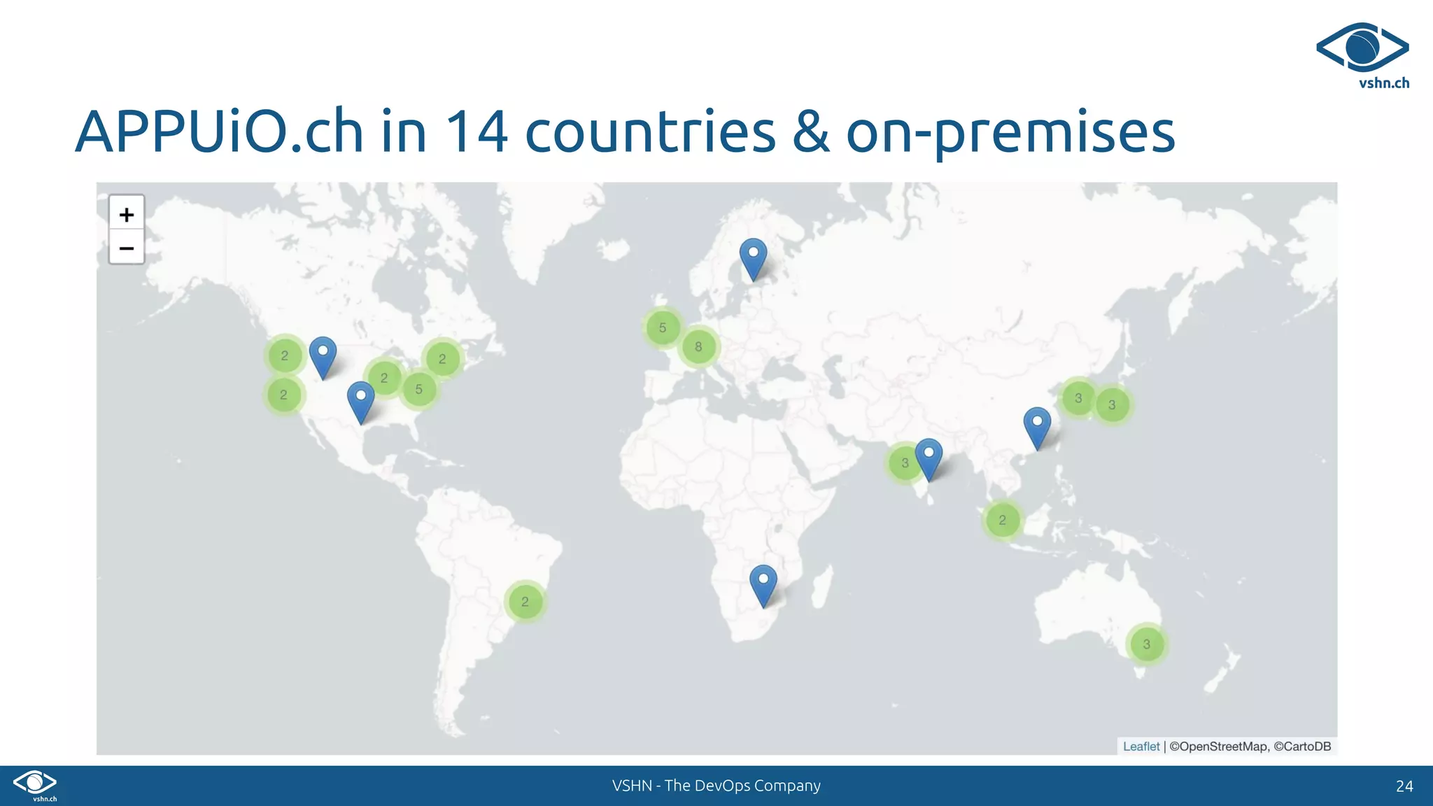 VSHN - The DevOps Company 2424
APPUiO.ch in 14 countries & on-premises
 