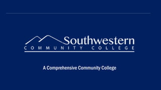 A Comprehensive Community College
 