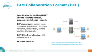 BIM Collaboration Format (BCF)
Specification by buildingSMART
used to exchange issues,
proposals and change requests
BCF d...