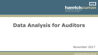 www.hanrickcurran.com.au
Data Analysis for Auditors
November 2017
 