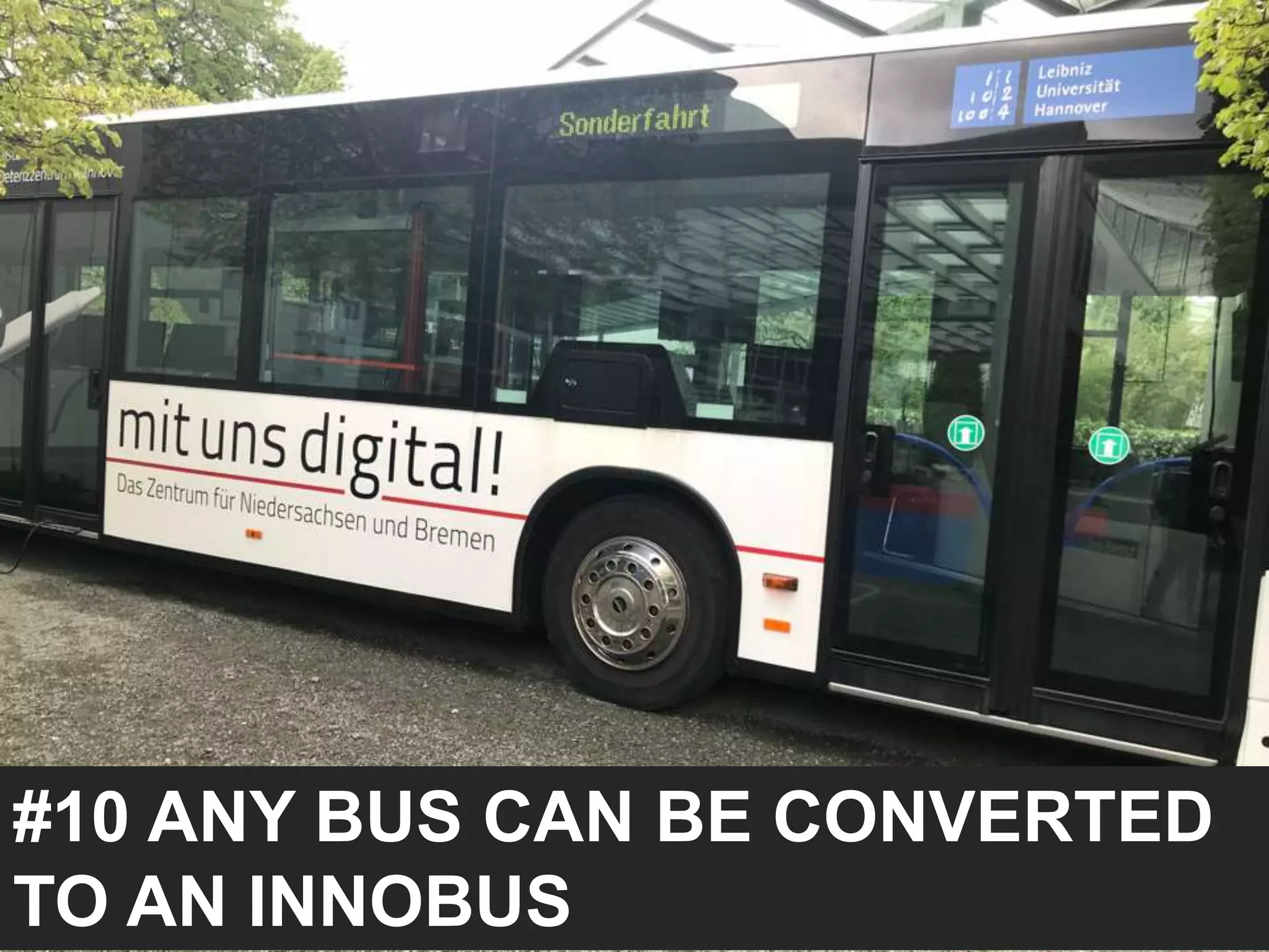 #10 ANY BUS CAN BE CONVERTED
TO AN INNOBUS
 