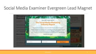 Social Media Examiner Evergreen Lead Magnet
@TINACPOWELL 5