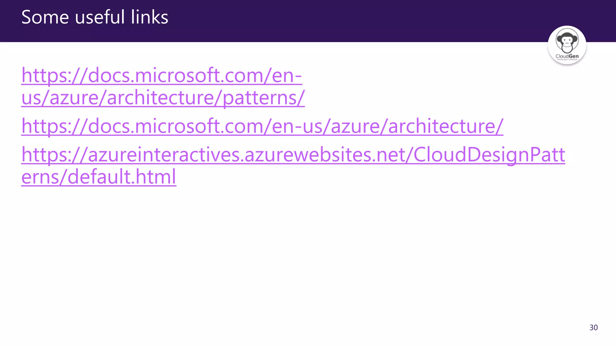 30
Some useful links
https://docs.microsoft.com/en-
us/azure/architecture/patterns/
https://docs.microsoft.com/en-us/azure/architecture/
https://azureinteractives.azurewebsites.net/CloudDesignPatt
erns/default.html
 