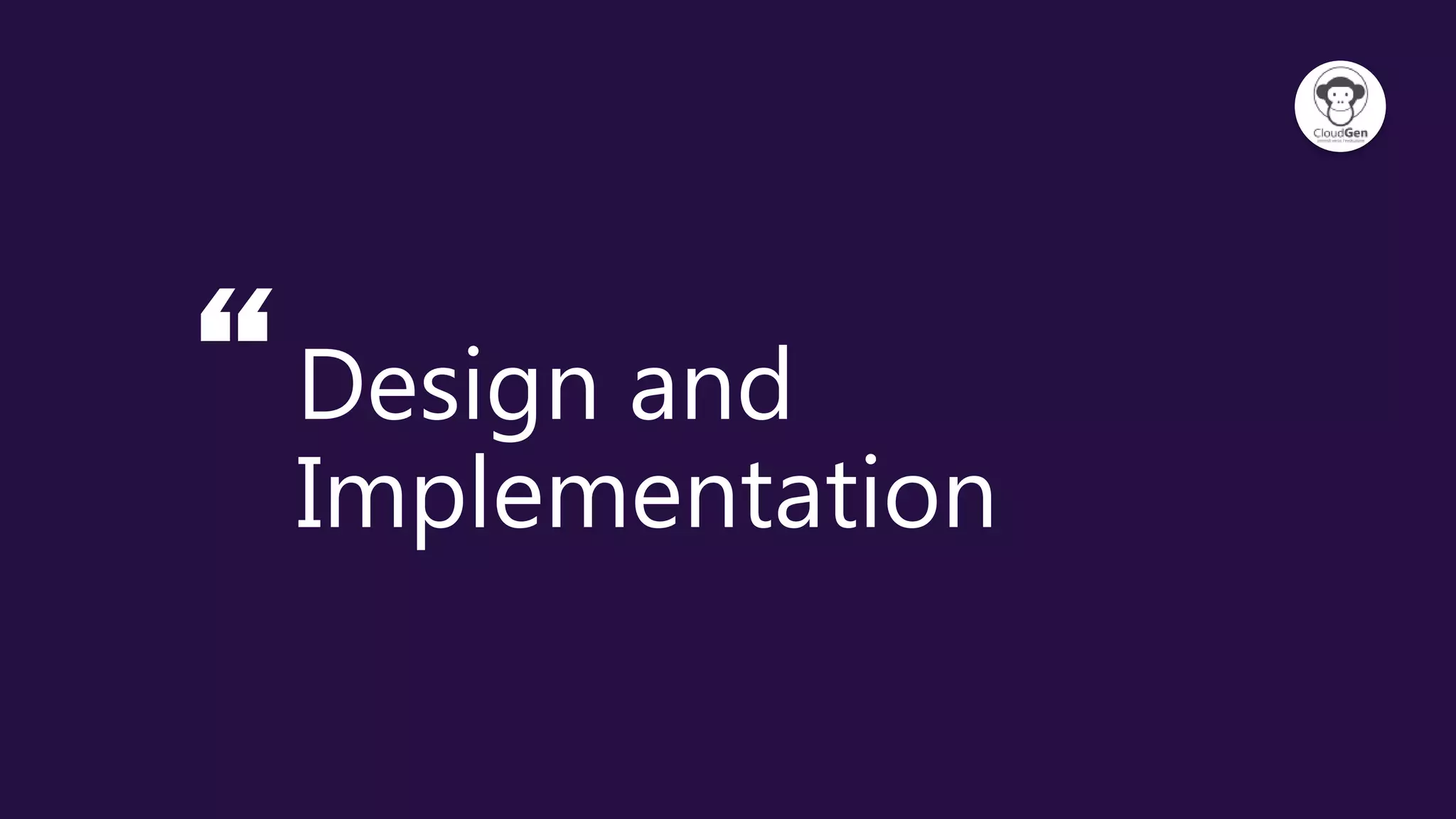 “Design and
Implementation
 