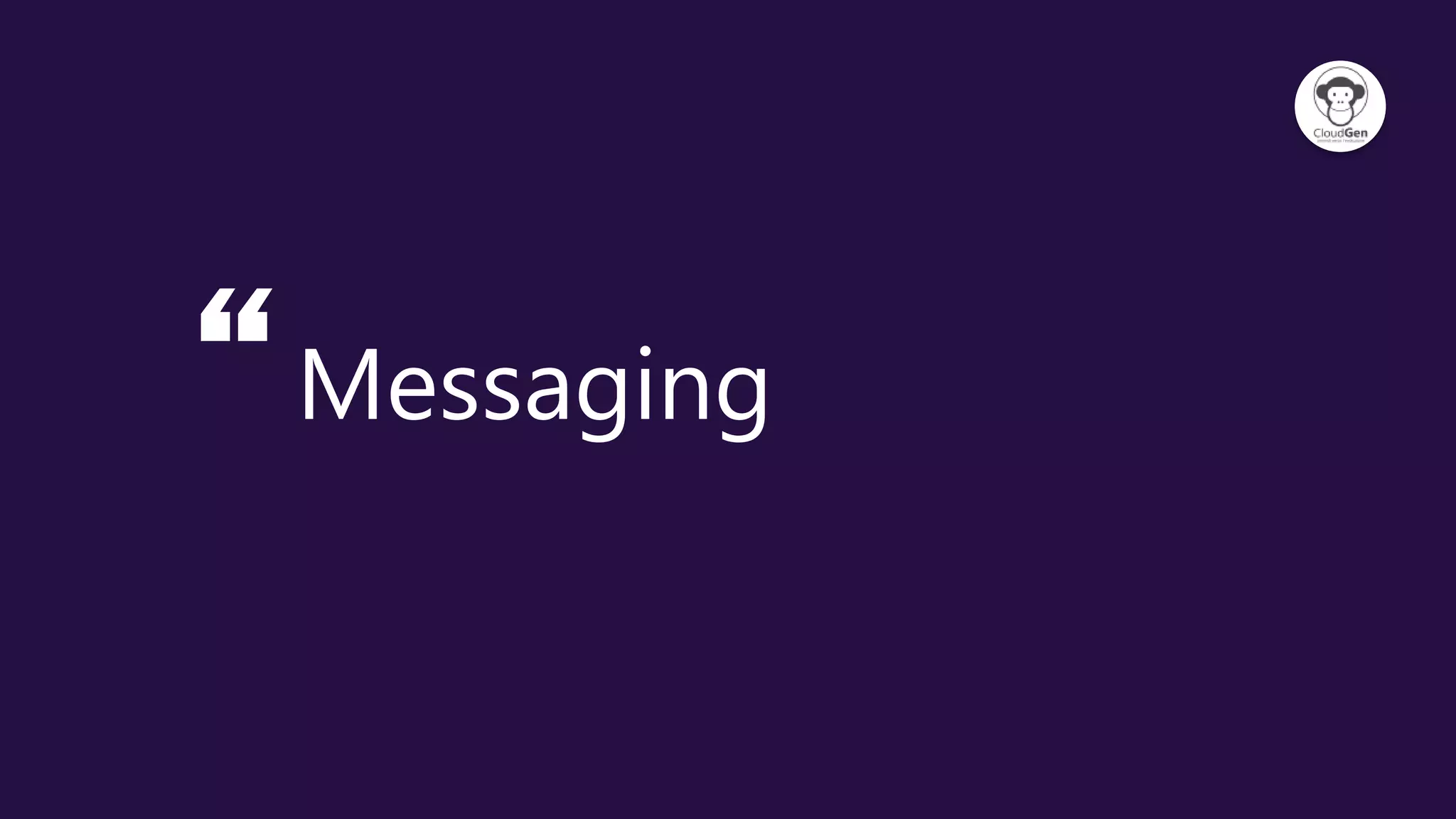 “Messaging
 