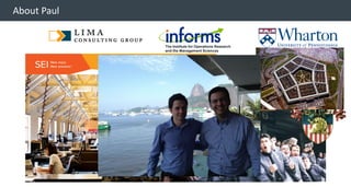 © 2013 Adobe Systems Incorporated. All Rights Reserved. Adobe Confidential.
About Paul
The Institute for Operations Research
and the Management Sciences
 