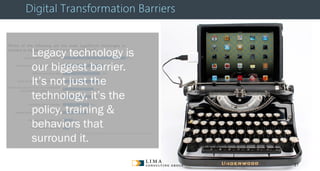© 2013 Adobe Systems Incorporated. All Rights Reserved. Adobe Confidential.
Digital Transformation Barriers
Legacy technology is
our biggest barrier.
It’s not just the
technology, it’s the
policy, training &
behaviors that
surround it.
27
 