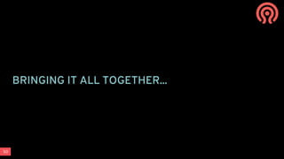 50
BRINGING IT ALL TOGETHER...
 