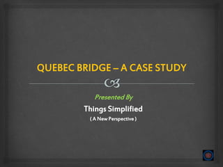 Quebec Bridge Collapse - A Case Study | PPTX