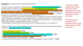 5. Mac Cain contrôle
probablement les prix
même si le dernier
paragraphe dit que c’est
négocié. Cela lui permet
de produire ses frites
moins cher.
6. Par Mac Cain, ses
productions sont
exportées dans le monde
entier, avec ses multiples
partenariats.
 