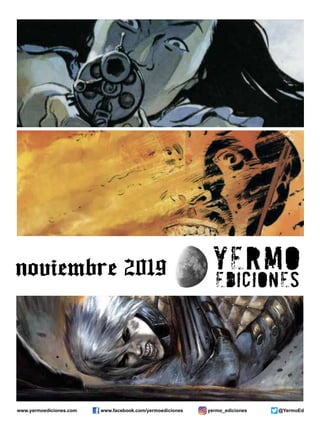 www.yermoediciones.com www.facebook.com/yermoediciones @YermoEd
noviembre 2019
yermo_ediciones
 