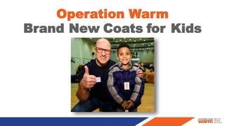 Operation Warm
Brand New Coats for Kids
1
 