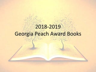 2018-2019
Georgia Peach Award Books
 
