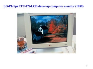 LG-Philips TFT-TN-LCD desk-top computer monitor (1989)
44
 