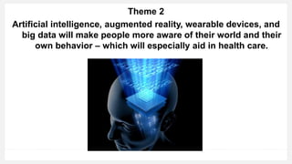 Theme 3
The environment and structures themselves will become
‘intelligent’ and expand our knowledge about them – plus,
en...