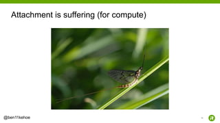 15@ben11kehoe
Attachment is suffering (for compute)
 