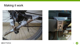 49@ben11kehoe
Making it work
 