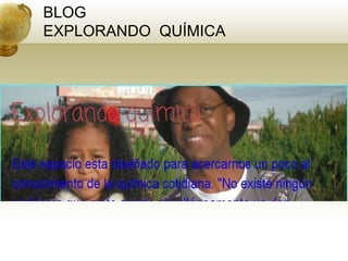 BLOG
EXPLORANDO QUÍMICA
 