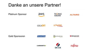 Danke an unsere Partner!
Platinum Sponsor
Gold Sponsoren
 