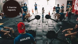3. Exercise
regularly
 