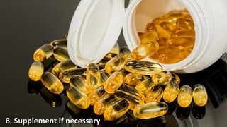 8. Supplement if necessary
 