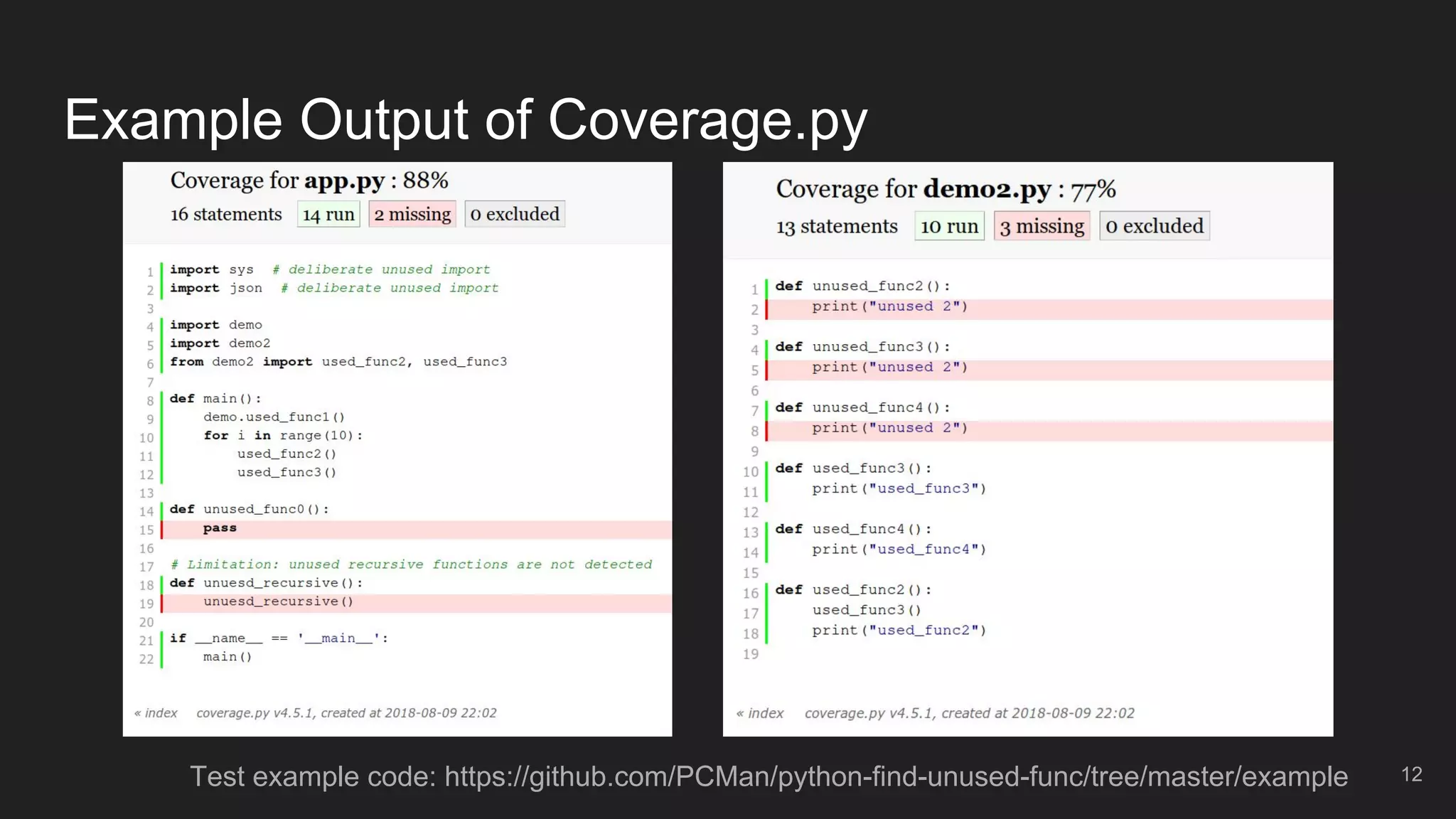 Example Output of Coverage.py
12Test example code: https://github.com/PCMan/python-find-unused-func/tree/master/example
 