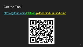 Get the Tool
https://github.com/PCMan/python-find-unused-func
24
 