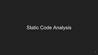 Static Code Analysis
4
 