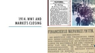 1914: WW1 AND
MARKETS CLOSING
 