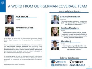 2
A WORD FROM OUR GERMAN COVERAGE TEAM
NICK STOCKS
Partner
Authors/ Contributors
In this report, we aim to share our enthu...
