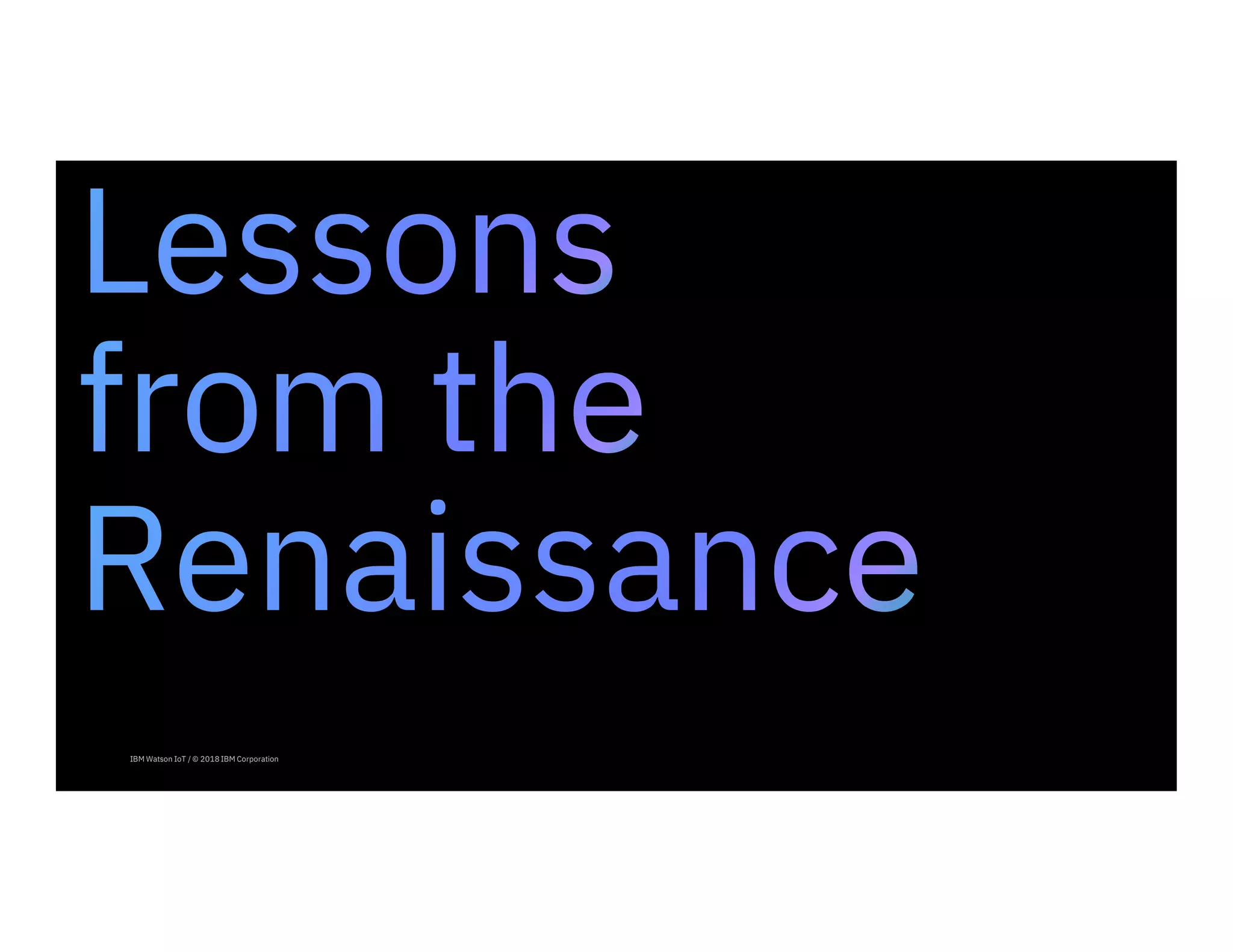 IBM Watson IoT / © 2018 IBM Corporation
 