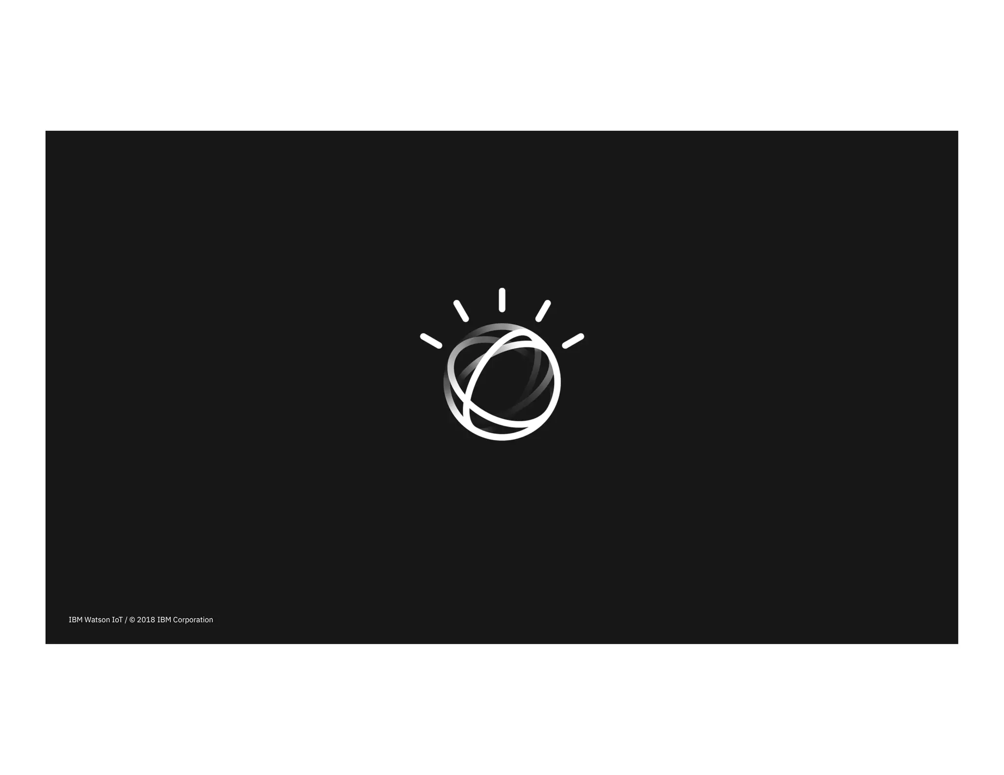 IBM Watson IoT / © 2018 IBM Corporation
 