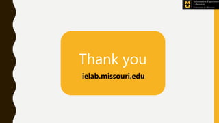 Thank you
ielab.missouri.edu
 