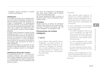 4
4*45.%-3./5*330#0 4*45䜋26*1%0
-PTWFI䜷DVMPTFRVJQBEPTDPOVOTJTUFNB
EFBMBSNBBOUJSSPCPMMFWBOVOBEIFTJWP
DPOFMUFYUPTJHVJFOUF
 %735/$*
 %4(63*%%%%735/$*
TUFTJTUFNBFTU䜫EJTF䜻BEPQBSBTVNJa
OJTUSBS QSPUFDDJ䜽O DPOUSB FOUSBEBT OP
BVUPSJ[BEBT EFOUSP EFM WFI䜷DVMP M TJTa
UFNBTFPQFSBFOUSFTGBTFTQSJNFSPFM
FTUBEP DUJWBEP  TFHVOEP FM FTUBEP
OUJSSPCPZUFSDFSPFMFTUBEP%FTBDa
UJWBEP 4J FTU䜫 BDUJWBEP  FM TJTUFNB
SFBMJ[B VOB TF䜻BM BVEJCMF B MB WF[ RVF
QBSQBEFBOMBTMVDFTEFFNFSHFODJB
TUBEPBDUJWBEP
6TPEFMBMMBWFJOUFMJHFOUF
QBSRVFFMWFI䜷DVMPZQBSFFMNPUPSDa
UJWFFMTJTUFNBDPNPTFEFTDSJCFBDPOa
UJOVBDJ䜽O
 QBHVFFMNPUPS
 TFH䝄SFTFEFRVFUPEBTMBTQVFSUBT
Z FM QPSU䜽O USBTFSP  Z FM DBQ䜽 EFM
NPUPS FTU䜫O DFSSBEPT Z CMPRVFBa
EPT
 䳜 #MPRVFF MBT QVFSUBT QVMTBOEP FM
CPU䜽OEFMBNBOJMMBFYUFSJPSEFMB
QVFSUBEFMBOUFSBDPOMBMMBWFJOUFa
MJHFOUFFOTVQPTFTJ䜽O
%FTQV䜳TEFSFBMJ[BSMPTQBTPTBOa
UFSJPSFT  MBT MVDFT EF FNFSHFODJB
QBSQBEFBS䜫OVOBWF[QBSBJOEJDBS
RVFFMTJTUFNBFTU䜫BDUJWBEP
4J BMHVOB QVFSUB QFSNBOFDF
BCJFSUB  MBT QVFSUBT OP TF CMPa
RVFBS䜫OZTPOBS䜫VOBTF䜻BMBD䝄Ta
UJDBEVSBOUFTFHVOEPT$JFSSFMB
QVFSUB F JOUFOUF EF OVFWP CMPa
RVFBSMBTQVFSUBT
4JFMQPSU䜽OUSBTFSPPFMDBQ䜽QFSa
NBOFDF BCJFSUP  MBT MVDFT EF
FNFSHFODJB OP GVODJPOBS䜫O Z MB
BMBSNB BOUJSSPCP OP TF BDUJWBS䜫
%FTQV䜳TEFFTUP TJFMQPSU䜽OUSBa
TFSPZFMDBQ䜽TFDJFSSBO MBTMVDFT
EF FNFSHFODJB QBSQBEFBS䜫O VOB
WF[
 


$BSBDUFS䜷TUJDBTEFTVWFI䜷DVMP
 