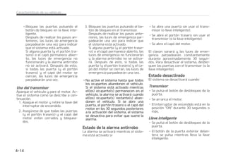 #
#-0260%-416354
DDJPOBOEPMPTCMPRVFPTEFMBT
QVFSUBTEFTEFFMFYUFSJPSEFM
WFI䜷DVMP
-MBWFNFD䜫OJDB
䳜 (JSFMBMMBWFIBDJBMBQBSUFUSBTFSBEFM
WFI䜷DVMPQBSBCMPRVFBSZIBDJBMBQBSa
UFEFMBOUFSBQBSBEFTCMPRVFBS
䳜 4JCMPRVFBPEFTCMPRVFBMBQVFSUBEFM
DPOEVDUPS DPO VOB MMBWF  MBT QVFSUBT
TFCMPRVFBS䜫OPEFTCMPRVFBS䜫O
䳜 4JCMPRVFBPEFTCMPRVFBMBQVFSUBEFM
DPOEVDUPS DPO VOB MMBWF  UPEBT MBT
QVFSUBT EFM WFI䜷DVMP TF CMPRVFBS䜫O P
EFTCMPRVFBS䜫O BVUPN䜫UJDBNFOUF TJ
FTU䜫FRVJQBEP 
䳜 %FTEFMBQVFSUBEFMDPOEVDUPS HJSFMB
MMBWFIBDJBMBQBSUFEFMBOUFSBEFMWFI䜷a
DVMP VOB WF[ QBSB EFTCMPRVFBS MB
QVFSUBEFMDPOEVDUPSZPUSBWF[FOVO
QMB[P EF  TFHVOEPT QBSB EFTCMPa
RVFBSUPEBTMBTQVFSUBT TJFTU䜫FRVJa
QBEP 
䳜 6OB WF[ RVF MBT QVFSUBT FTU䜫O EFTa
CMPRVFBEBT  QVFEFO BCSJSTF UJSBOEP
EFMBNBOJMMB
䳜 MDFSSBSMBQVFSUB FNQVKFMBQVFSUB
DPO MB NBOP TFH䝄SFTF EF RVF MBT
QVFSUBT FTU䜫O DPSSFDUBNFOUF DFSSBa
EBT
5SBOTNJTPSMMBWFJOUFMJHFOUF
䳜 -BT QVFSUBT QVFEFO CMPRVFBSTF P
EFTCMPRVFBSTFDPOFMUSBOTNJTPS PMB
MMBWFJOUFMJHFOUF  TJFTU䜫FRVJQBEP 
䳜 -BT QVFSUBT QVFEFO CMPRVFBSTF Z
EFTCMPRVFBSTF QVMTBOEP FM CPU䜽O EF
MB NBOJMMB FYUFSJPS DPO MB MMBWF JOUFMJa
HFOUFFOTVQPTFTJ䜽O
䳜 %FTEF MB QVFSUB EFM DPOEVDUPS  QVMTF
FMCPU䜽OEFEFTCMPRVFPVOBWF[QBSB
EFTCMPRVFBSMBQVFSUBEFMDPOEVDUPSZ
PUSB WF[ FO VO QMB[P EF  TFHVOEPT
QBSB EFTCMPRVFBS UPEBT MBT QVFSUBT
TJFTU䜫FRVJQBEP 
䳜 6OB WF[ RVF MBT QVFSUBT FTU䜫O EFTa
CMPRVFBEBT  QVFEFO BCSJSTF UJSBOEP
EFMBNBOJMMB
䳜 MDFSSBSMBQVFSUB FNQVKFMBQVFSUB
DPO MB NBOP TFH䝄SFTF EF RVF MBT
QVFSUBT FTU䜫O DPSSFDUBNFOUF DFSSBa
EBT
/05
䳜 ODMJNBTGS䜷PTPI䝄NFEPT FMCMPa
RVFPEFMBTQVFSUBTZMPTNFDBOJTa
NPT EF MB QVFSUB QPES䜷BO OP GVOa
DJPOBSDPSSFDUBNFOUFEFCJEPBMBT
CBKBTUFNQFSBUVSBT
䳜 4JMBQVFSUBTFCMPRVFBEFTCMPRVFB
WBSJBT WFDFT TVDFTJWBNFOUF CJFO
DPOMBMMBWFEFMWFI䜷DVMPPCJFODPO
FM JOUFSSVQUPS EF CMPRVFP EF MB
QVFSUB FMTJTUFNBQPES䜷BEFKBSEF
GVODJPOBS UFNQPSBMNFOUF QBSB
QSPUFHFS FM DJSDVJUP Z FWJUBS EFTa
QFSGFDUPT FO MPT DPNQPOFOUFT EFM
TJTUFNB
$BSBDUFS䜷TUJDBTEFTVWFI䜷DVMP  

 